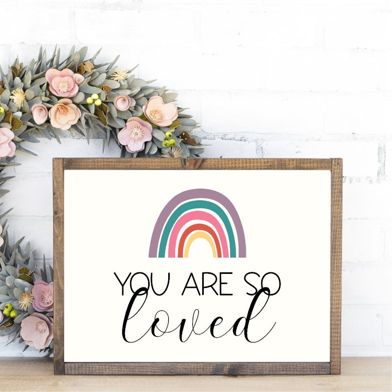 You Are So Loved Canvas Printed Sign