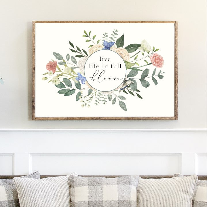 Live Life In Full Bloom Canvas Printed Sign