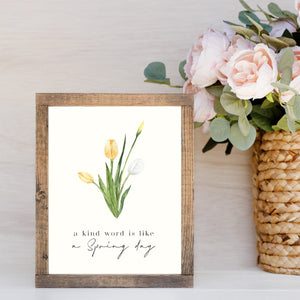 A Kind Word Is Like A Spring Day Wood Sign