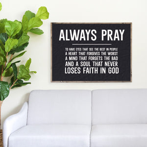 Always Pray Canvas Printed Sign