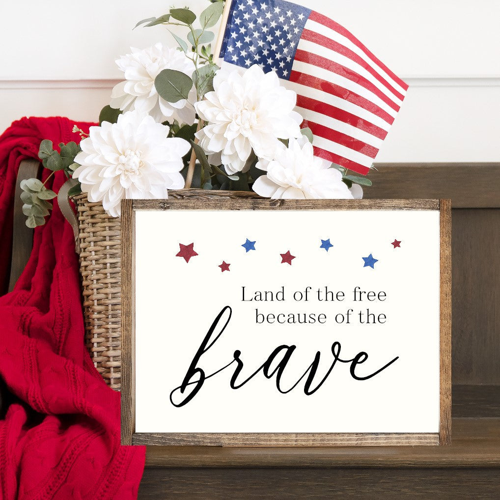 Land Of The Free Because Of The Brave Canvas Printed Sign