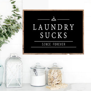 Laundry Sucks Since Forever Canvas Printed Sign